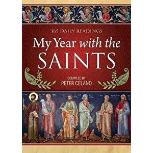 My Year with the Saints, Paperback - Peter Celano imagine