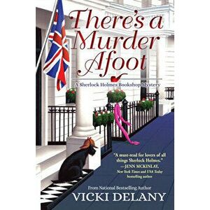 There's a Murder Afoot: A Sherlock Holmes Bookshop Mystery, Paperback - Vicki Delany imagine