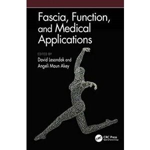 Fascia, Function, and Medical Applications, Paperback - David Lesondak imagine