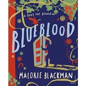 Blueblood. A Fairy Tale Revolution, Hardback - Malorie Blackman imagine