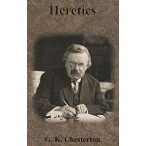 Heretics, Hardcover - G. K. Chesterton imagine