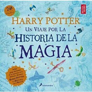 Harry Potter: Un Viaje Por La Historia de la Magia / Harry Potter: A History of Magic = Harry Potter, Paperback - *** imagine