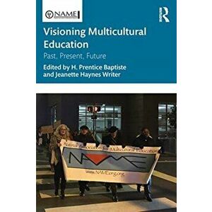 Visioning Multicultural Education. Past, Present, Future, Paperback - *** imagine