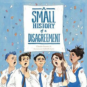 Small History of a Disagreement, Hardcover - Claudio Fuentes imagine