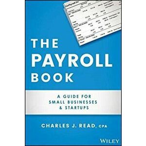 Payroll Book. A Guide for Small Businesses and Startups, Paperback - Charles Read imagine