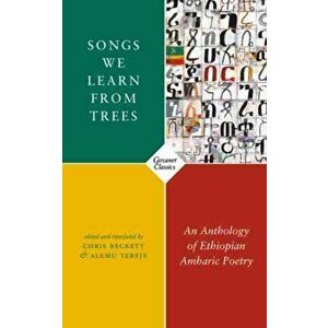Songs We Learn from Trees. An Anthology of Ethiopian Amharic Poetry, Paperback - *** imagine