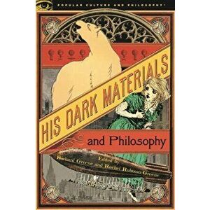 His Dark Materials and Philosophy, Paperback - *** imagine
