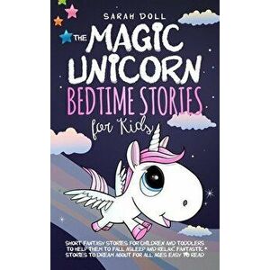 The Magic Unicorn: Bedtime Stories for Kids, Hardcover - Sarah Doll imagine