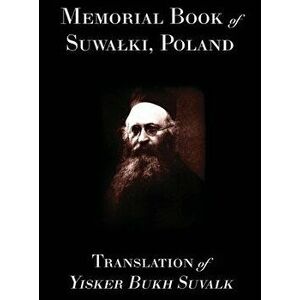 Memorial Book of Suwalk: Translation of Yisker Bukh Suvalk, Hardcover - Berl Kagan imagine