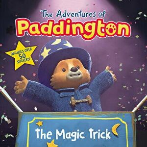The Adventures of Paddington: The Magic Trick, Paperback - Megan Roth imagine