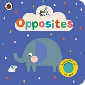 Baby Touch: Opposites, Board book - Ladybird imagine