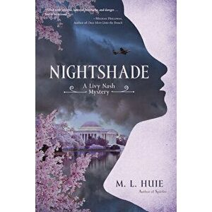 Nightshade: A Livy Nash Mystery, Hardcover - M. L. Huie imagine