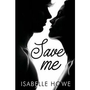 Save Me, Paperback - Isabelle Howe imagine