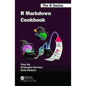 R Markdown Cookbook, Paperback - Yihui Xie imagine