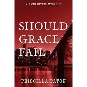 Should Grace Fail, Paperback - Priscilla Paton imagine