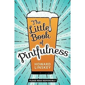 Little Book of Pintfulness, Hardback - Howard Linskey imagine
