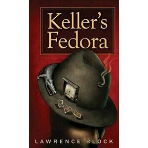 Keller's Fedora, Hardcover - Lawrence Block imagine