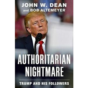 Authoritarian Nightmare. Trump and His Followers, Hardback - Bob Altemeyer imagine