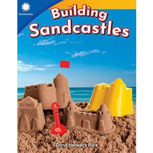 Building Sandcastles, Paperback - Dona Herweck Rice imagine