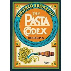 Pasta Codex. 1001 Recipes, Hardback - Vincenzo Buonassisi imagine