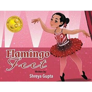 Flamingo Feet, Paperback - Shreya Gupta imagine