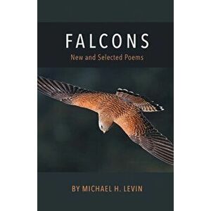 Falcons, Paperback - Michael H. Levin imagine