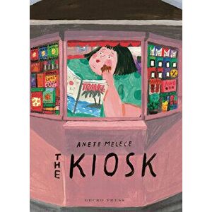 The Kiosk, Hardcover - Anete Melece imagine