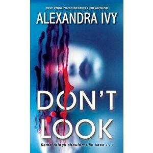 Don't Look, Paperback - Alexandra Ivy imagine