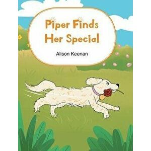 Piper Finds Her Special, Hardcover - Alison Keenan imagine