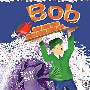 Bob, Paperback - Peter Bell imagine