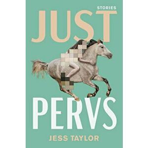 Just Pervs, Paperback - Jess Taylor imagine