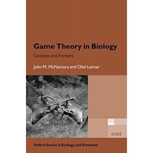 Game Theory in Biology. concepts and frontiers, Paperback - Olof Leimar imagine