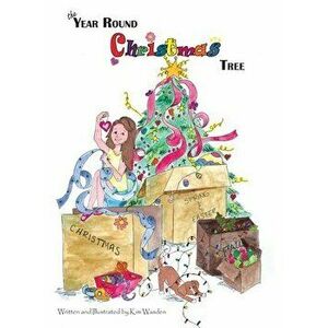 The Year Round Christmas Tree, Hardcover - Kimberly Marie Wasden imagine