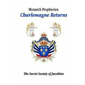 Monarch Prophecies: Charlemagne Returns, Paperback - *** imagine
