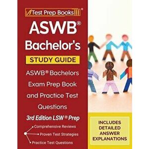 ASWB Bachelor's Study Guide: ASWB Bachelors Exam Prep Book and Practice Test Questions [3rd Edition LSW Prep], Paperback - *** imagine