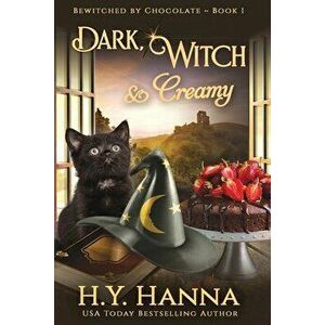 Dark, Witch & Creamy (LARGE PRINT): Bewitched By Chocolate Mysteries - Book 1, Paperback - H. y. Hanna imagine