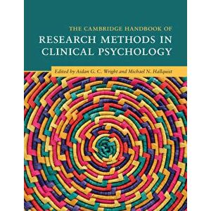 The Cambridge Handbook of Research Methods in Clinical Psychology, Paperback - Aidan G. C. Wright imagine