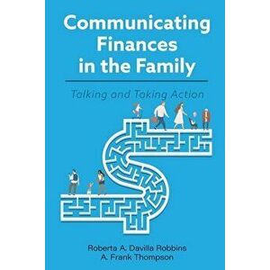 Communicating Finances in the Family: Talking and Taking Action, Paperback - Roberta a. Davilla Robbins imagine