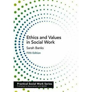 Ethics and Values in Social Work, Paperback - Sarah Banks imagine