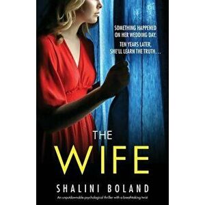 The Wife: An unputdownable psychological thriller with a breathtaking twist, Paperback - Shalini Boland imagine