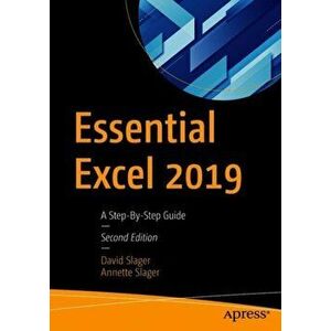 Essential Excel 2019. A Step-By-Step Guide, Paperback - Annette Slager imagine