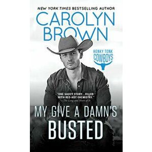 My Give a Damn's Busted, Paperback - Carolyn Brown imagine