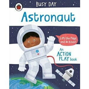 Busy Day: Astronaut. An action play book, Board book - Dan Green imagine