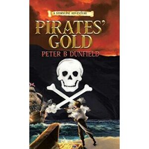 Pirates' Gold: A Storyline Adventure, Hardcover - Peter B. Dunfield imagine