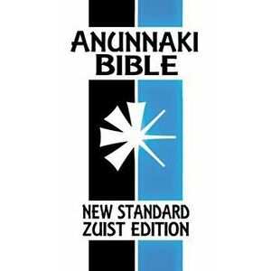 Anunnaki Bible: The Cuneiform Scriptures (New Standard Zuist Edition), Hardcover - Joshua Free imagine