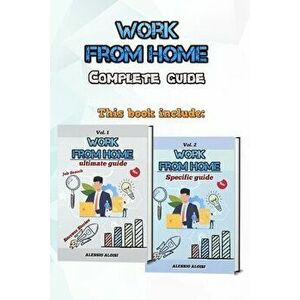 Work From Home: Complete guide - jobs to be done, job analysis, job hunting, deep work, new work rules, success stories, job search, m - Alessio Alois imagine