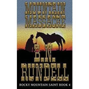 Mountain Massacre, Paperback - B. N. Rundell imagine