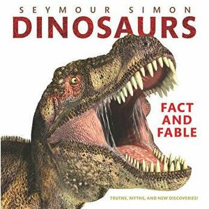 Dinosaurs: Fact and Fable, Hardcover - Seymour Simon imagine