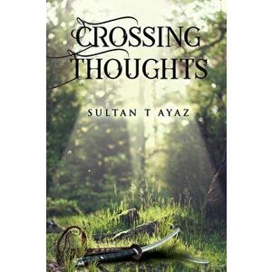 Crossing Thoughts, Paperback - Sultan Ayaz imagine
