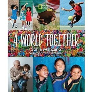 World Together, Hardback - National Geographic Kids imagine